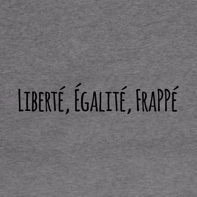 Liberté, Égalité, FraPPé by CANVAZSHOP